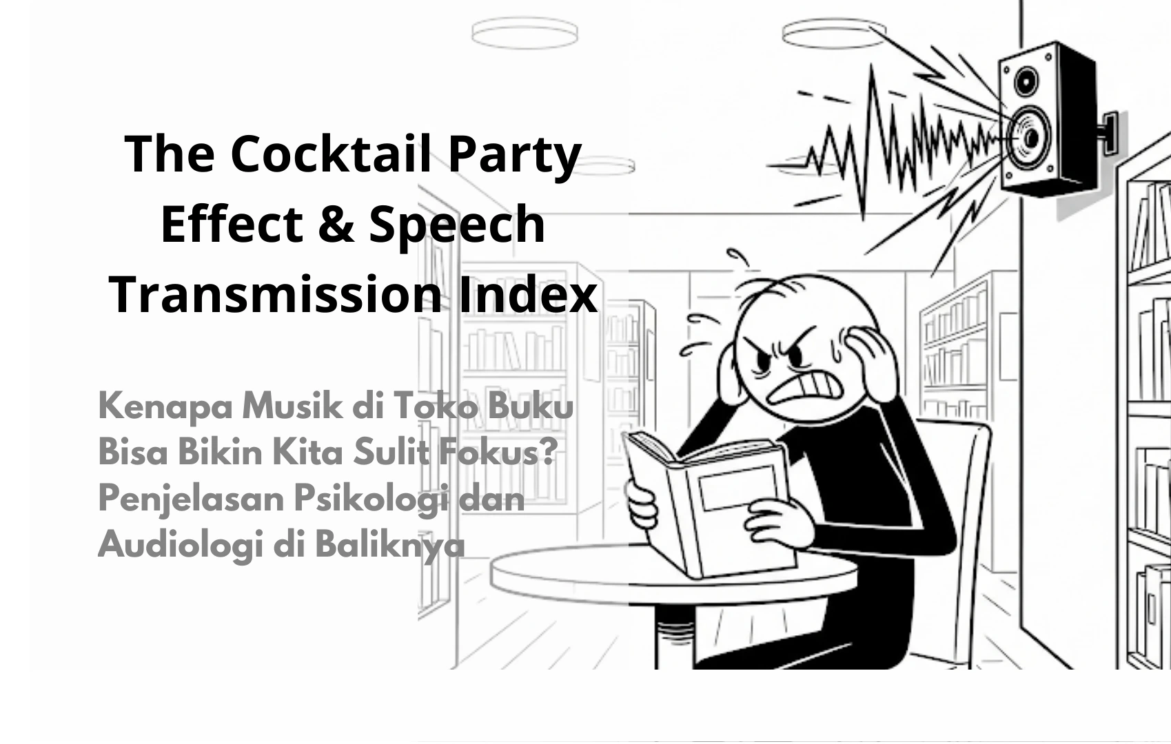 Kenapa Musik di Toko Buku Bisa Bikin Kita Sulit Fokus? Penjelasan Psikologi dan Audiologi di Baliknya