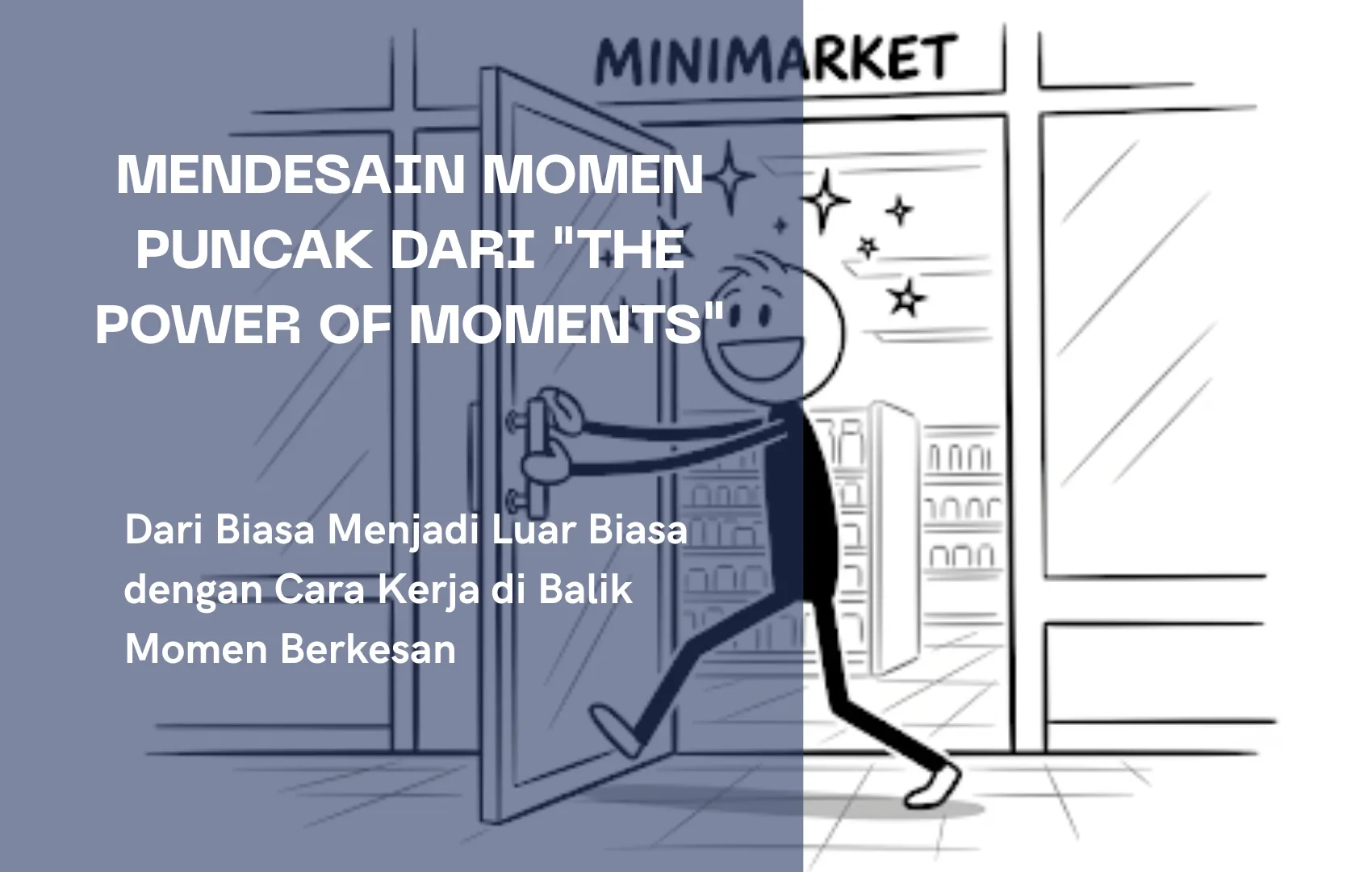 Gambar untuk Bukan Sekadar Waktu Berlalu: Mendesain Momen Puncak dari 'The Power of Moments'