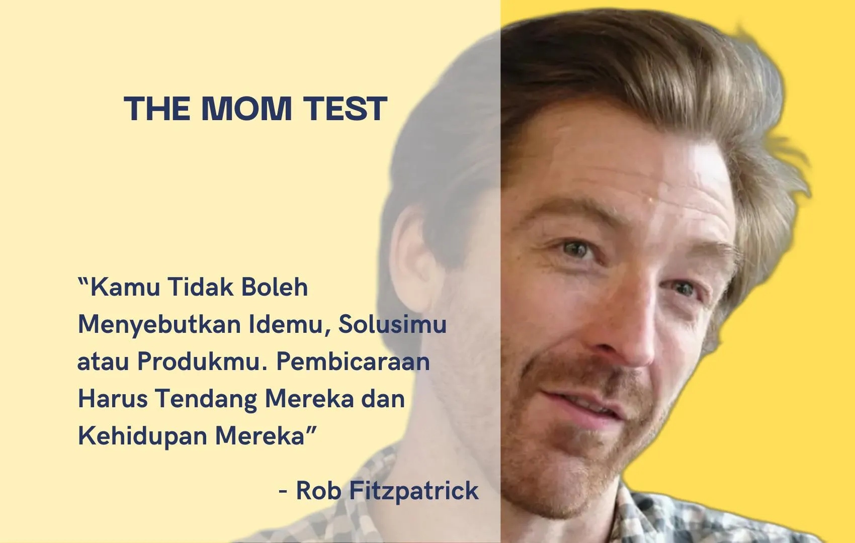 Gambar untuk The Mom Test: Cara Bertanya yang Benar Kepada Konsumen Seperti Apa Produk Kita di Mata Mereka