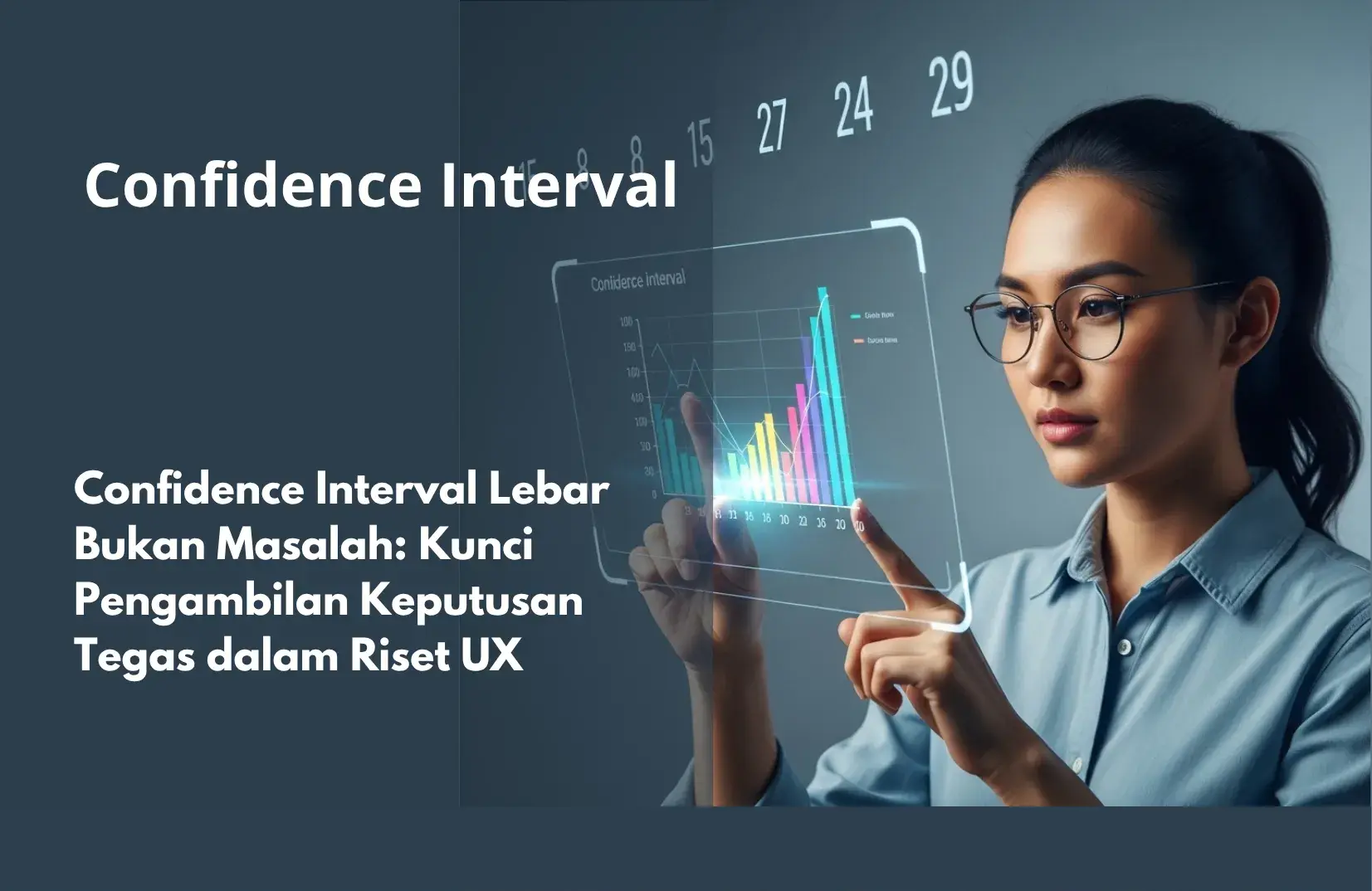 Gambar untuk Confidence Interval Lebar Bukan Masalah: Kunci Pengambilan Keputusan Tegas dalam Riset UX